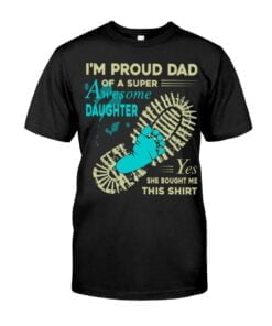 I'm Proud Dad Of A Super Daughter Unisex T-shirt