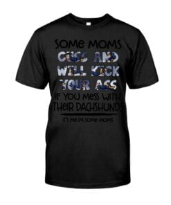Some Moms Cuss And Will Kick Your Ass Unisex T-shirt
