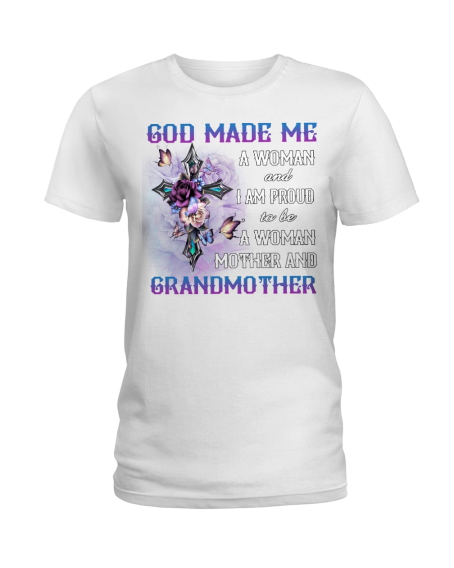 God Made Me A Woman Ladies Tee God Made Me A Woman Ladies Tee