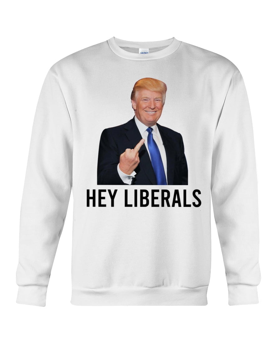 Hey Liberals Bidden Crewneck Sweatshirt Hey Liberals Bidden Crewneck Sweatshirt