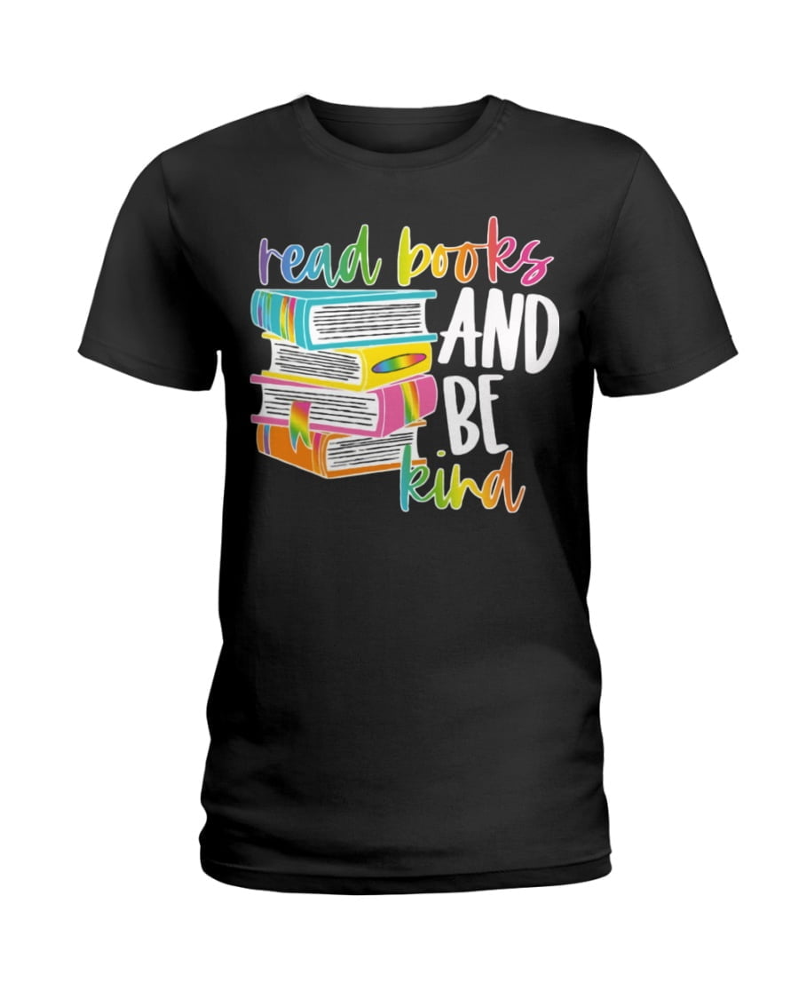 Read Books Tand Be Kind Ladies Tee Read Books Tand Be Kind Ladies Tee