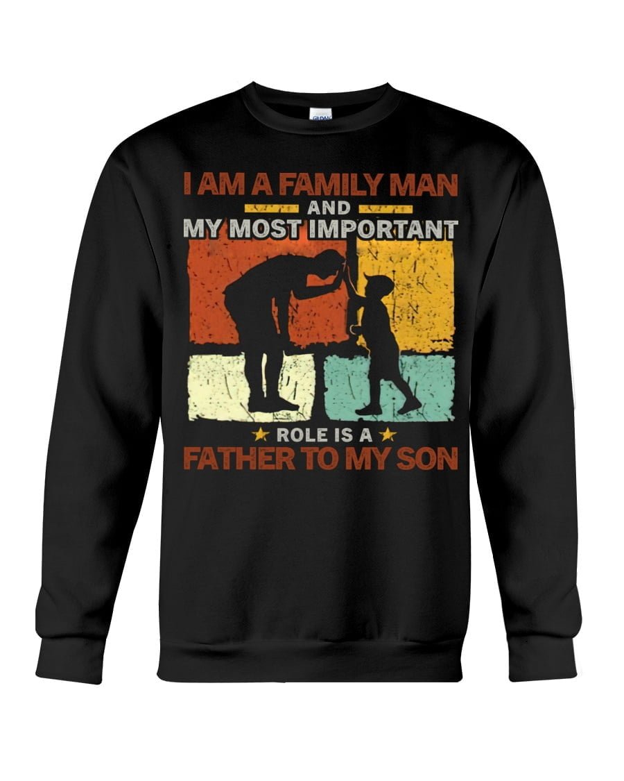 I Am A Family Man And My Most Important Crewneck Sweatshirt I Am A Family Man And My Most Important Crewneck Sweatshirt