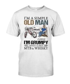 I'm A Simple Old Man Name I'm Grumpy And I Like Mtb Whisky Unisex T-shirt