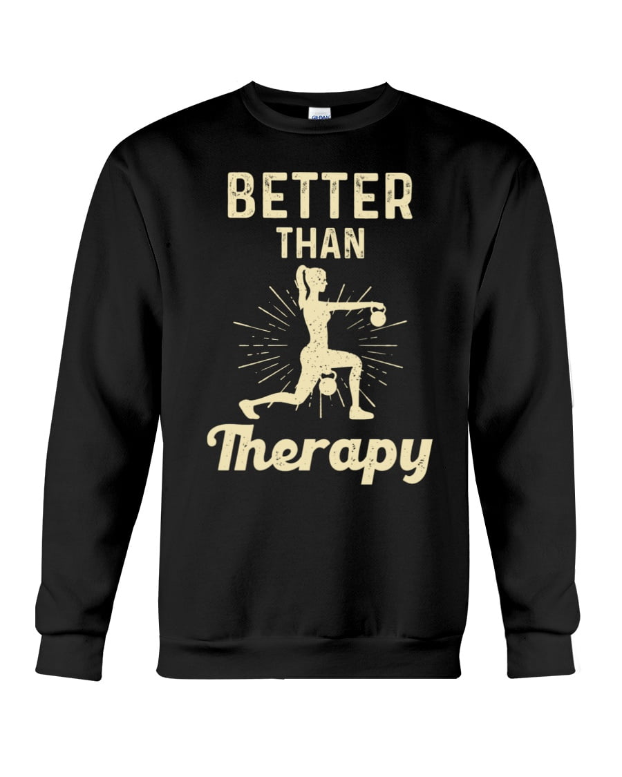 Better Than Therapy Gym Crewneck Sweatshirt Better Than Therapy Gym Crewneck Sweatshirt
