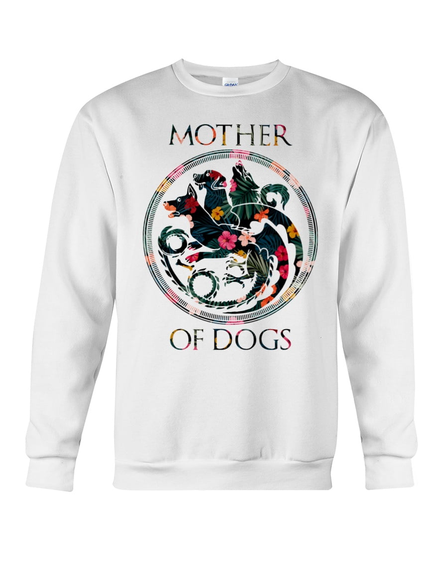 Mother Of Dogs Crewneck Sweatshirt Mother Of Dogs Crewneck Sweatshirt