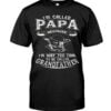 I'm Called Papa Because I'm Way Too Cool To Be Called Grandfather Unisex T-shirt