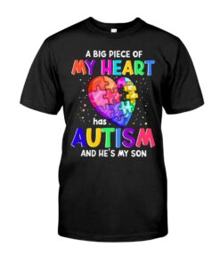 A Big Piece Of My Heart Has Autism And He's My Son Unisex T-shirt