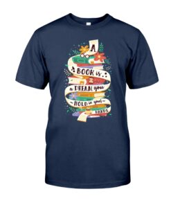 Book Is A Dream You Hold In Your Hands Unisex T-shirt