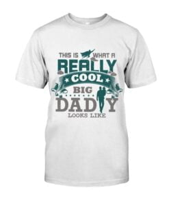 This Is What A Really Cool Big Dad Looks Like Unisex T-shirt