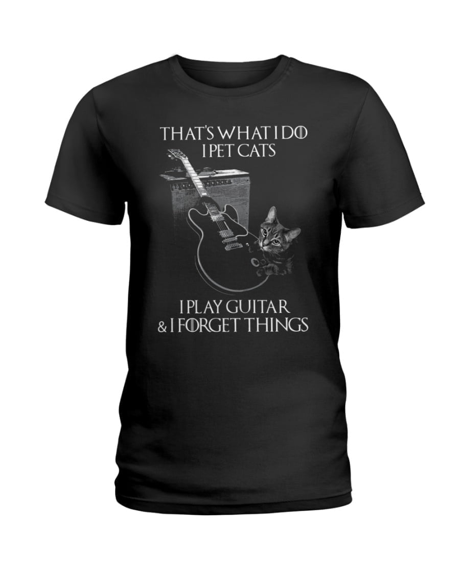 That's What I Do I Pet Cats I Play Guitar Ladies Tee That's What I Do I Pet Cats I Play Guitar Ladies Tee