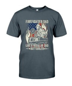 Firefighter Dad Like A Regular Dad But Cooler Unisex T-shirt