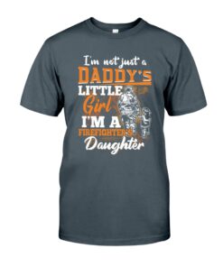 I'm Not Just A Daddy's Littles Girl I'm A Firefighters Daughter Unisex T-shirt