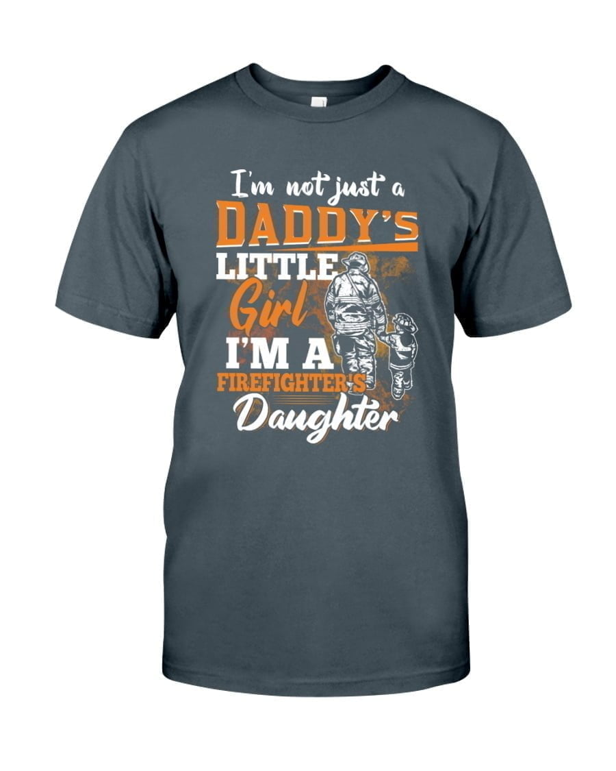 I'm Not Just A Daddy's Littles Girl I'm A Firefighters Daughter Unisex T-shirt I'm Not Just A Daddy's Littles Girl I'm A Firefighters Daughter Unisex T-shirt