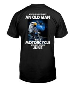 Never Underestimate An Old Man With A Motorcycle Who Was Born In June Unisex T-shirt