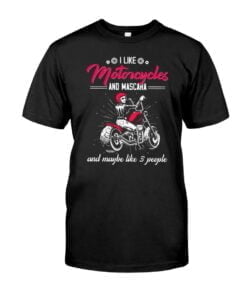 I Like Motorcycles And Mascara And Maybe Like 3 People Unisex T-shirt