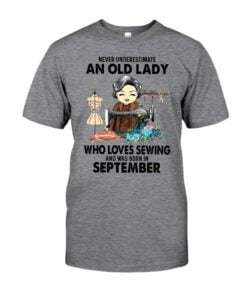 Never Underestimate An Old Lady Moo Who Loves Sewing And Was Born In September Unisex T-shirt