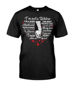 I'm Not A Widow I'm A Wife To A Beautiful Husband Unisex T-shirt