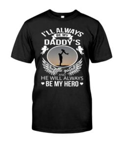 I'll Always Daddy's Little Gina And He Will Always Be My Hero Unisex T-shirt