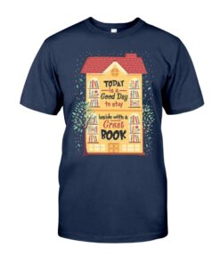 Today Is A Good Day To Stay Is Inside With A Great Book Unisex T-shirt