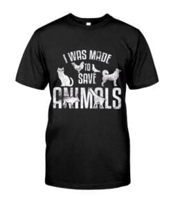 Was Made To Saves Animals Cat Dog Unisex T-shirt