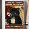 Before Coffee I Hate Everyone After Coffee Poster