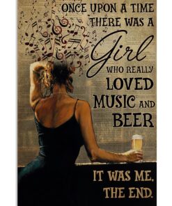 Once Upon A Time There Was A Girl Loved Music And Beer Poster