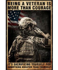 Being A Veteran Is More Than Courage Poster