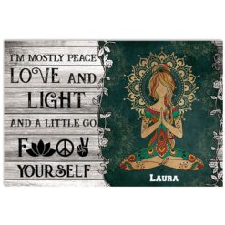 I'm Mostly Peace Love And Light And A Little Go Your Self Laura Poster