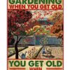 You Don't Stop Gardening When You Get Old Poster