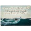 Into The Ocean, I Go To Lose My Mind And Find My Soul Poster