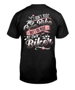 I Don't Ride Fron Bike But I Do Ride My Own Biker Unisex T-shirt