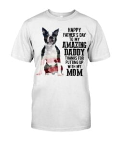 Happy Father's Day To My Amazing Daddy Boston Terrier Dog Unisex T-shirt