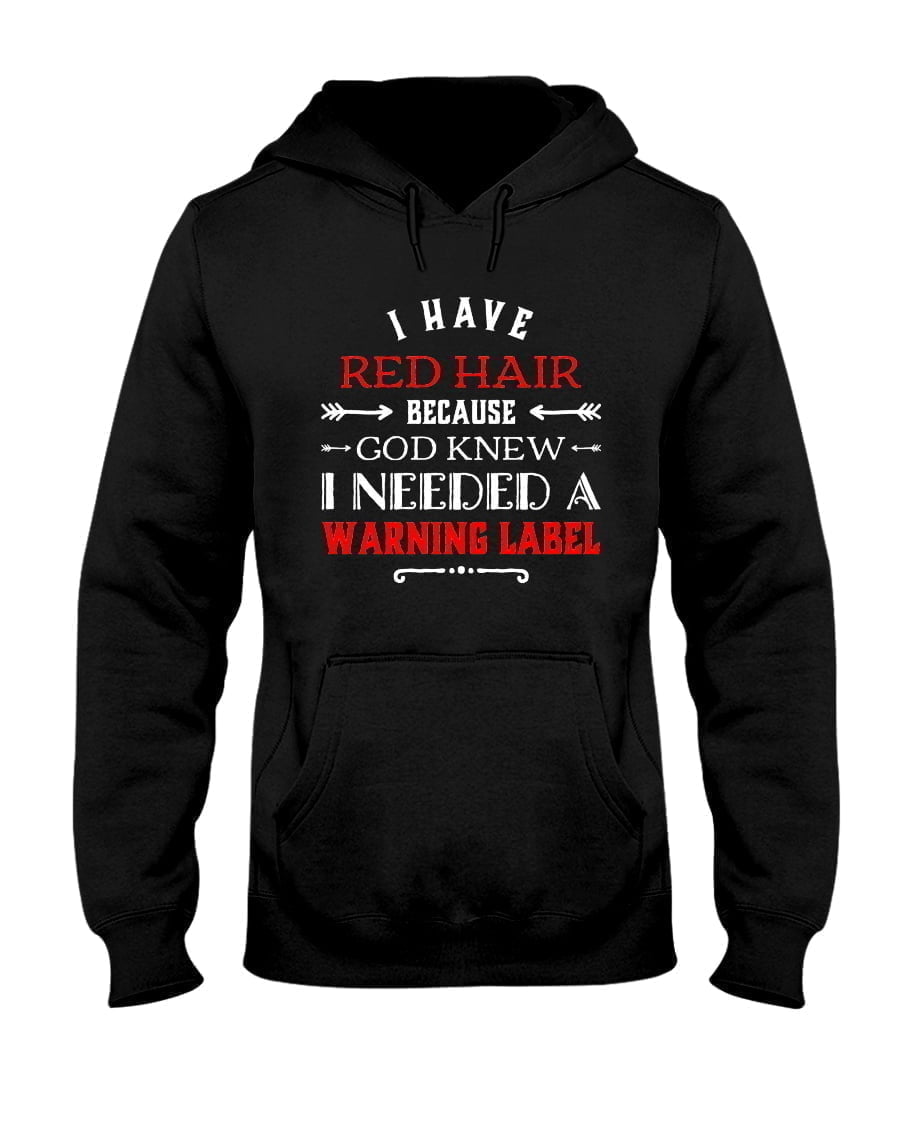 I Have Red Hair Because God Knew Unisex Hoodie I Have Red Hair Because God Knew Unisex Hoodie