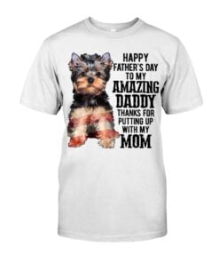 Happy Father's Day To My Amazing Daddy Yorkshire Terrier Unisex T-shirt