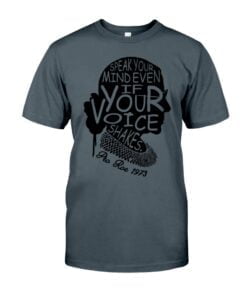 Speak Your Mind Even If Your Voice Shakes Pro Roe 1973 Unisex T-shirt