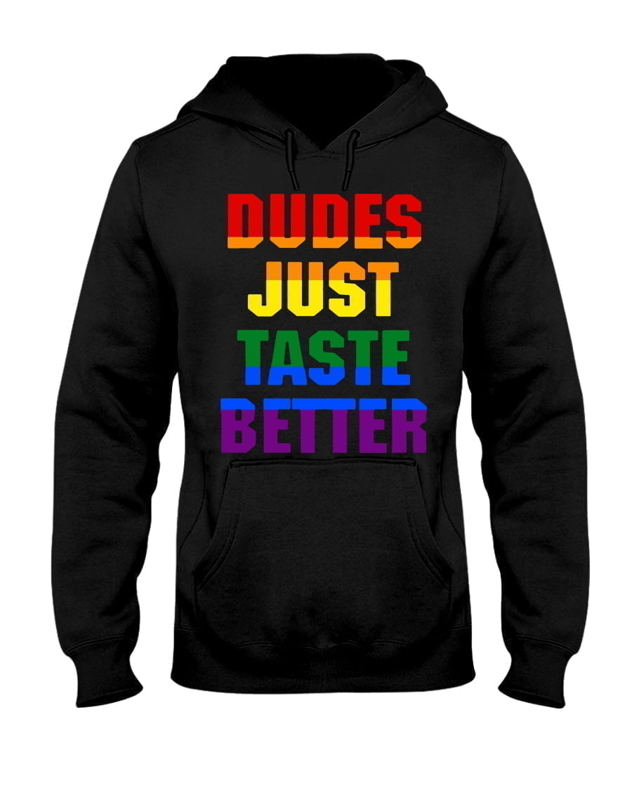 Dudes Just Taste Better Unisex Hoodie Dudes Just Taste Better Unisex Hoodie