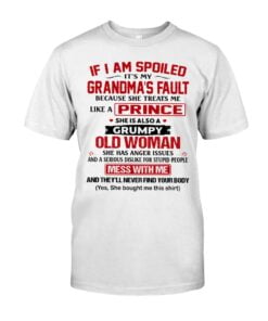 If I Am Spoiled It's My Grandma's Fault Unisex T-shirt