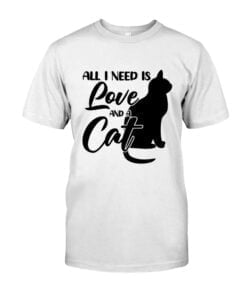 All I Need Is Pove And A Cat Unisex T-shirt