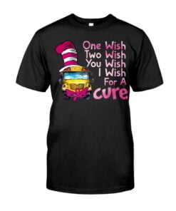 School Bus One Wish Two Wish You Wish I Wish For A Cure Unisex T-shirt