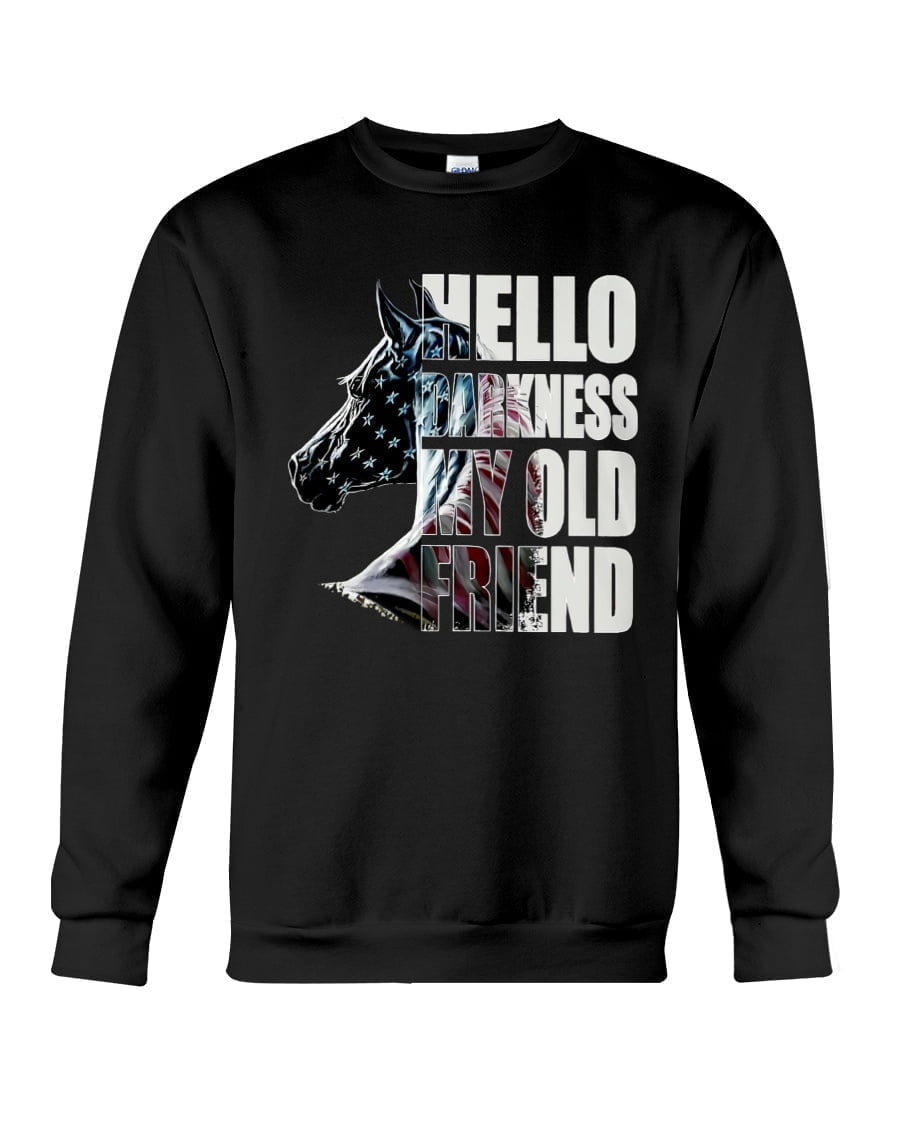 Hello Darkness My Old Friend Horse Crewneck Sweatshirt Hello Darkness My Old Friend Horse Crewneck Sweatshirt