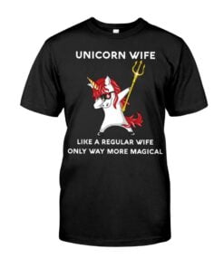 Unicorn Wife Like A Regular Wife Only Way More Magical Unisex T-shirt