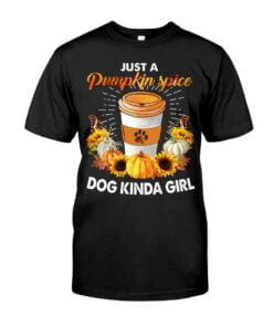 Just A Pumpkin Spice Dog Kinda Girl Unisex T-shirt