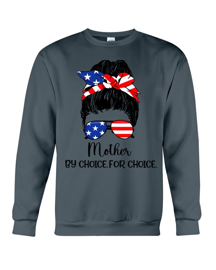 Mother By Choice For Choice Crewneck Sweatshirt Mother By Choice For Choice Crewneck Sweatshirt