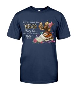 I Still Love To Read Fairy Tale They Are Just A Little Dirtier Now Owl Unisex T-shirt