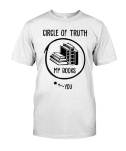 Circle Of Truth My Books You Unisex T-shirt