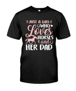 Just A Girl Who Horses And Her Dad Unisex T-shirt
