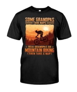 Some Grandpas Take Naps Real Grandpas Go Mountain Biking Unisex T-shirt