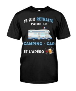 Je Suis Retraite Jaime Le Camping Car Et Lapero Unisex T-shirt