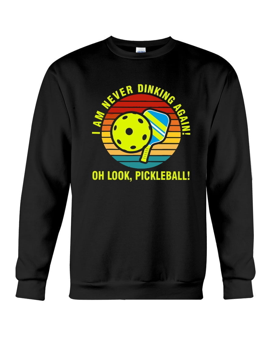 Pickleball I Am Never Dinking Crewneck Sweatshirt Pickleball I Am Never Dinking Crewneck Sweatshirt