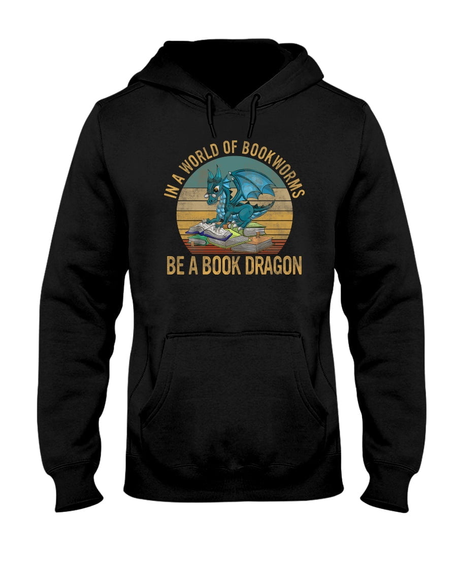 In A World Of Bookworms Be A Book Dragon Unisex Hoodie In A World Of Bookworms Be A Book Dragon Unisex Hoodie
